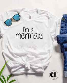 T-Shirt I'm a Mermaid men women round neck tee. Printed and delivered from USA or UK