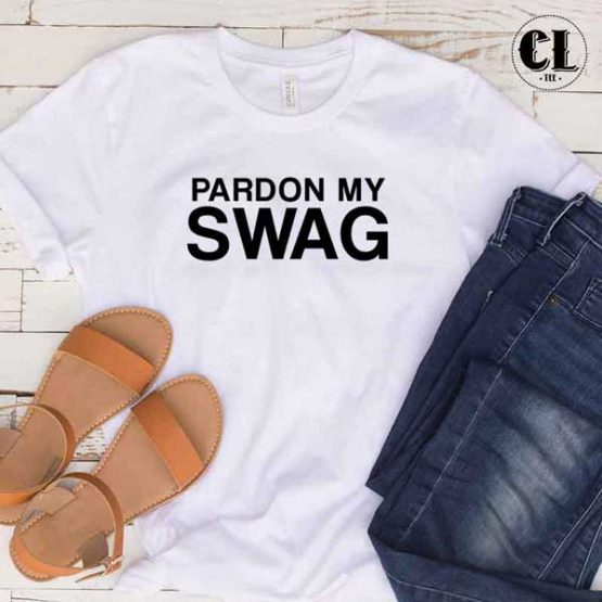 T-Shirt Pardon My Swag men women round neck tee. Printed and delivered from USA or UK