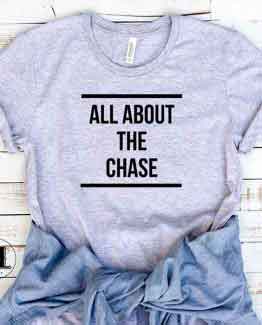 T-Shirt All About The Chase by Clotee.com Tumblr Aesthetic Clothing