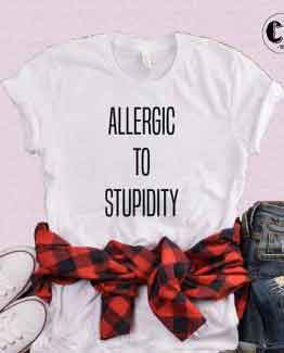 T-Shirt Allergic To Stupidity by Clotee.com Tumblr Aesthetic Clothing