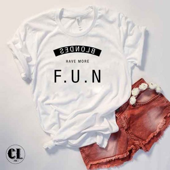 T-Shirt Blondes Have More Fun by Clotee.com Tumblr Aesthetic Clothing