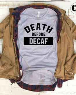 T-Shirt Death Before Decaf by Clotee.com Tumblr Aesthetic Clothing