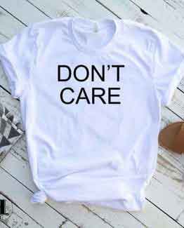 T-Shirt Don't Care by Clotee.com Tumblr Aesthetic Clothing