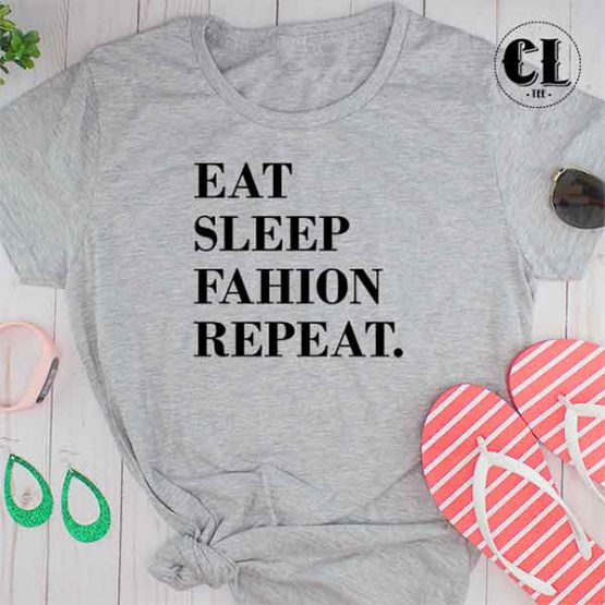 T-Shirt Eat Sleep Fashion Repeat by Clotee.com Tumblr Aesthetic Clothing