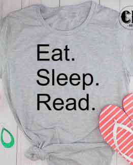 T-Shirt Eat Sleep Read men women round neck tee. Printed and delivered from USA or UK
