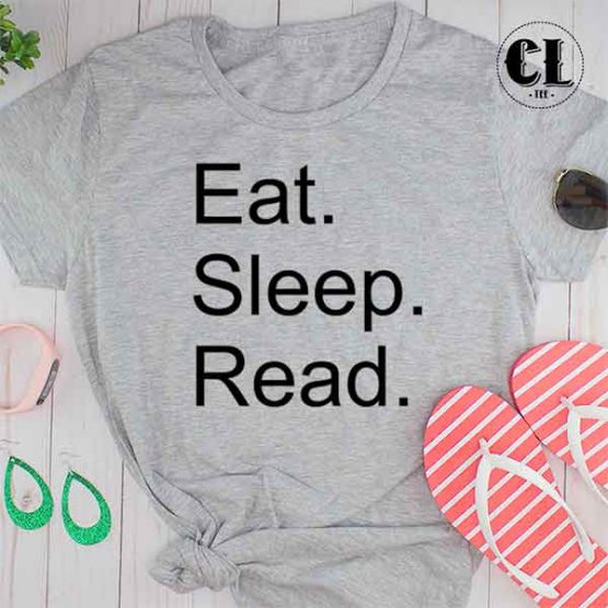 T-Shirt Eat Sleep Read men women round neck tee. Printed and delivered from USA or UK