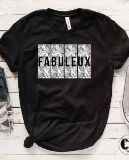 T-Shirt Fabuleux men women round neck tee. Printed and delivered from USA or UK