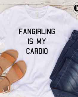 T-Shirt Fangirling Is My Cardio men women round neck tee. Printed and delivered from USA or UK