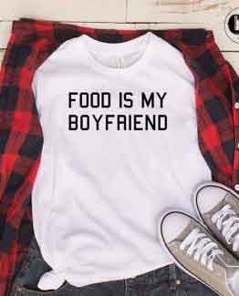 T-Shirt Food is My Boyfriend by Clotee.com Tumblr Aesthetic Clothing
