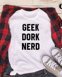 T-Shirt Geek Dork Nerd men women round neck tee. Printed and delivered from USA or UK