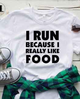 T-Shirt I Run Because I Really Like Food by Clotee.com Tumblr Aesthetic Clothing