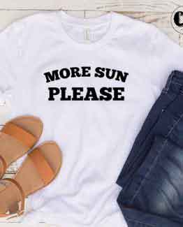 T-Shirt More Sun Please by Clotee.com Tumblr Aesthetic Clothing