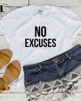 T-Shirt No Excuses by Clotee.com Tumblr Aesthetic Clothing