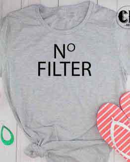 T-Shirt No Filter by Clotee.com Tumblr Aesthetic Clothing