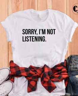 T-Shirt Sorry I'm Not Listening by Clotee.com Tumblr Aesthetic Clothing