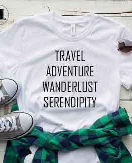 T-Shirt Travel Adventure Wanderlust Serendipity men women round neck tee. Printed and delivered from USA or UK