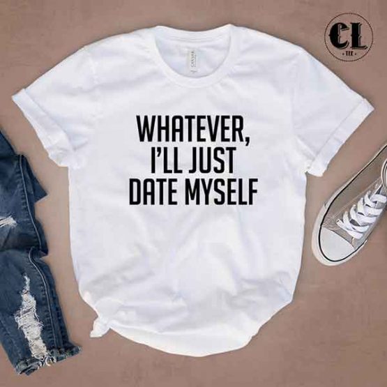 T-Shirt Whatever by Clotee.com Tumblr Aesthetic Clothing