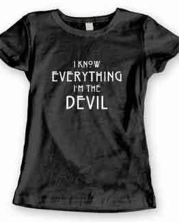 T-Shirt I Know Everything I’m The Devil