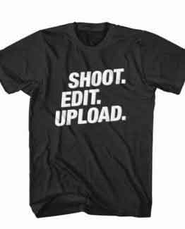 T-Shirt Shoot Edit Upload, Youtuber T-Shirt men women youtuber influencer tee. Printed and delivered from USA or UK.