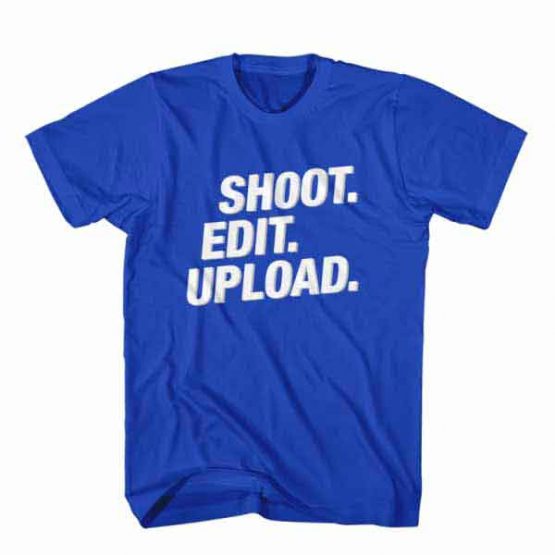 T-Shirt Shoot Edit Upload, Youtuber T-Shirt men women youtuber influencer tee. Printed and delivered from USA or UK.