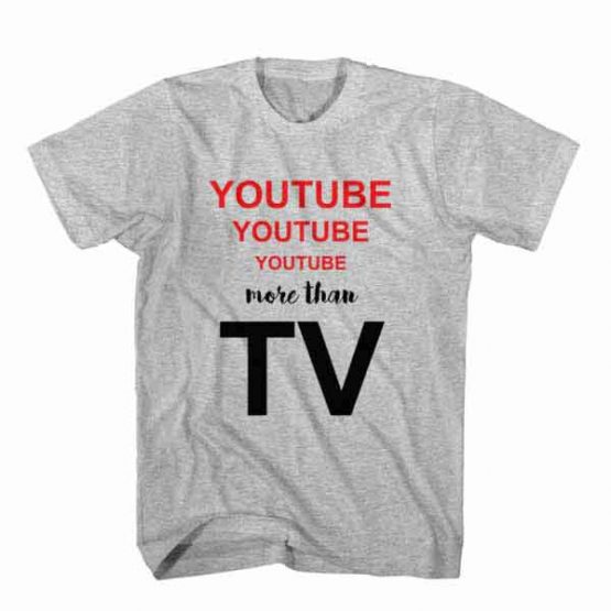 T-Shirt Youtube More Than TV, Youtuber T-Shirt men women youtuber influencer tee. Printed and delivered from USA or UK.