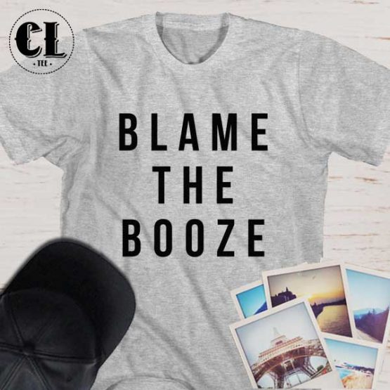 T-Shirt Blame The Booze men women round neck tee. Printed and delivered from USA or UK.