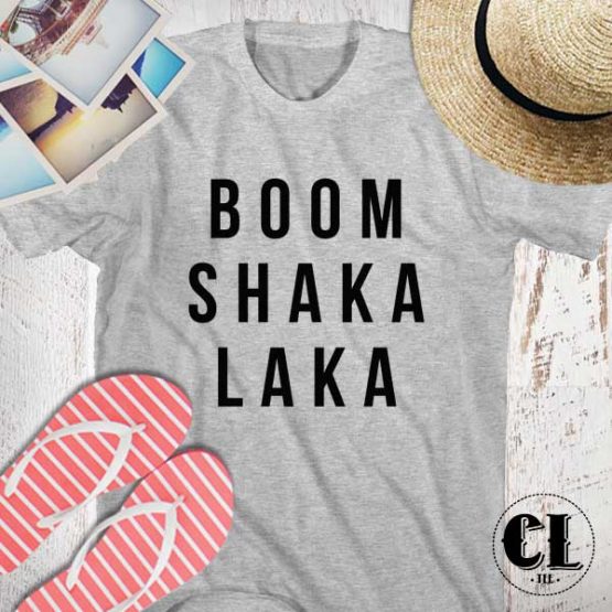 T-Shirt Boom Shaka Laka men women round neck tee. Printed and delivered from USA or UK.