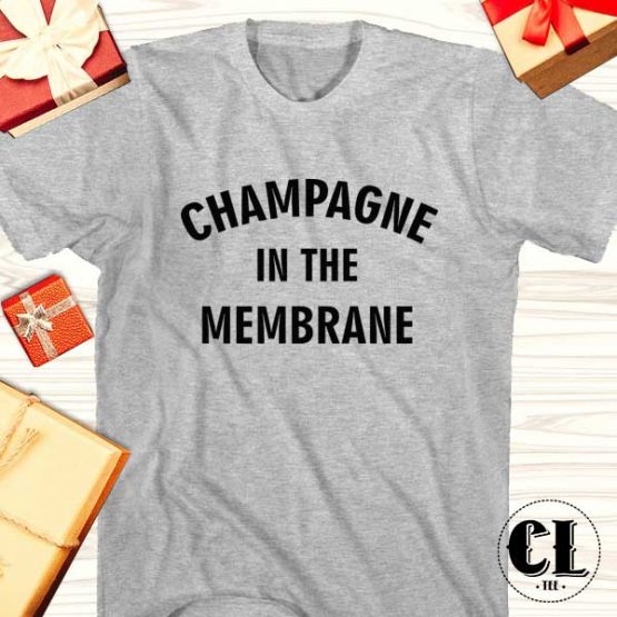 T-Shirt Champagne In The Membrane men women round neck tee. Printed and delivered from USA or UK.
