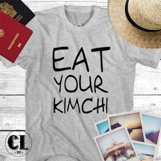 T-Shirt Eat Your Kimchi men women round neck tee. Printed and delivered from USA or UK.