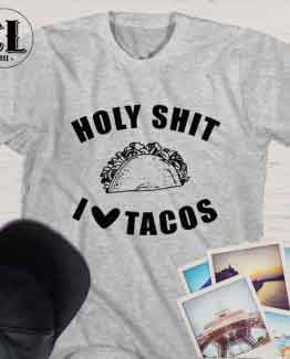T-Shirt Holy Shit I Love Taco men women round neck tee. Printed and delivered from USA or UK.