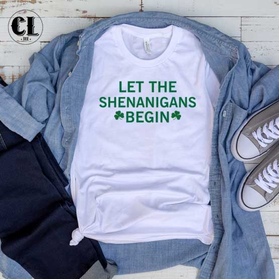 T-Shirt Let The Shenanigans Begin men women round neck tee. Printed and delivered from USA or UK.