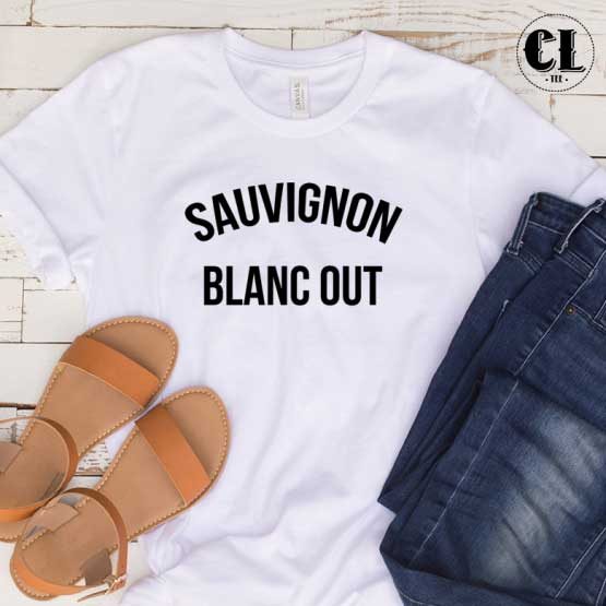 T-Shirt Sauvignon Blanc Out men women round neck tee. Printed and delivered from USA or UK.