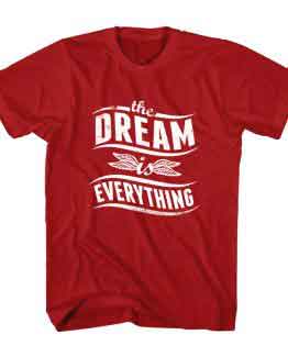 T-Shirt The Dream is Everything Typography by Clotee.com Typography, Lettering, Calligraphy Men Women Crew Neck Tee