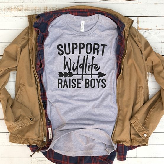 T-Shirt Support Wildlife Raise Boys Mom Life by Clotee.com Mom Life, Funny Mom, Best Mom