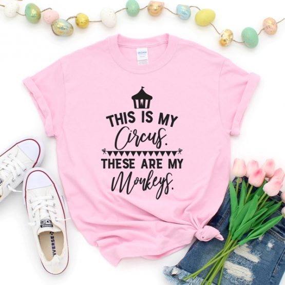 T-Shirt This Is My Circus These Are My Monkeys Mom Life by Clotee.com New Mom, Boy Mom, Cool Mom
