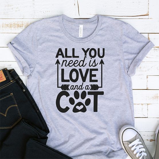 T-Shirt All You Need Is Love And A Cat Pet Lover by Clotee.com Cat Mom, Love Cats, Gift For Cat Mom