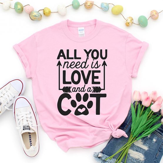 T-Shirt All You Need Is Love And A Dog Pet Lover by Clotee.com Cat Mom, Love Cats, Gift For Cat Mom
