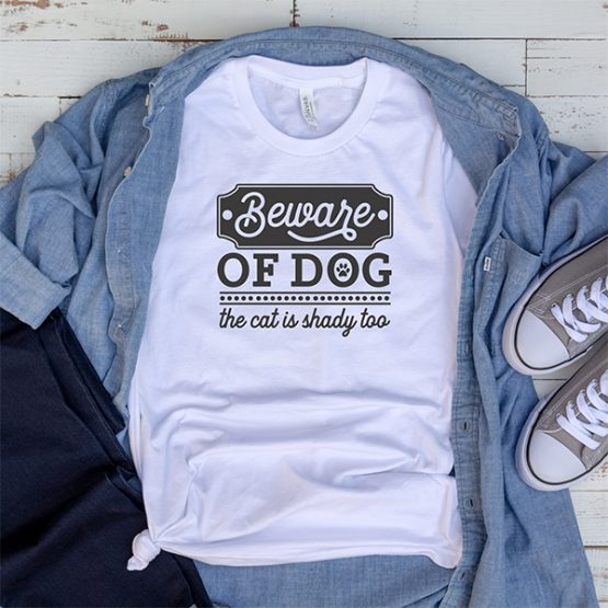 T-Shirt Beware Of Dog Cat Is Shady Too Pet Lover by Clotee.com Rescue Cat, Purr Mama, Cat Lover