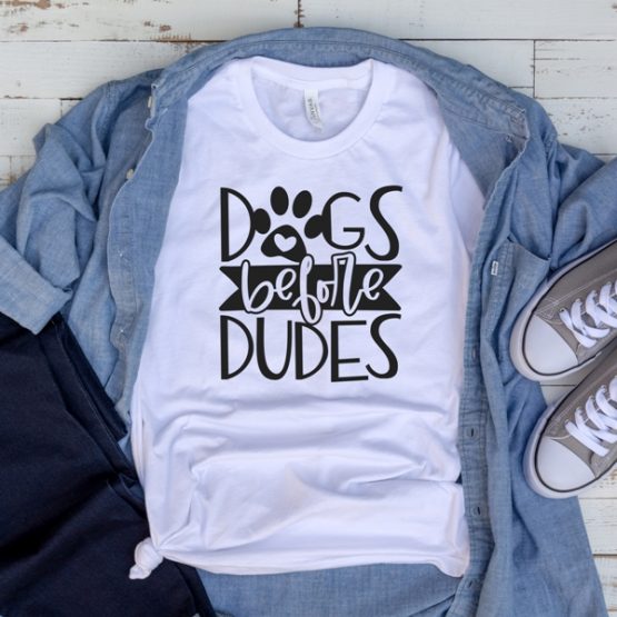 T-Shirt Dogs Before Dudes Pet Lover by Clotee.com Dog Mom, Love Dogs, Gift For Dog Mom
