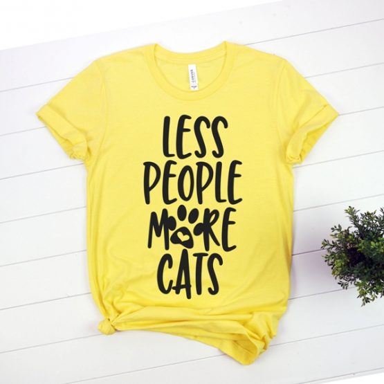 T-Shirt Less People More Cats Pet Lover by Clotee.com Cat Mom, Love Cats, Gift For Cat Mom