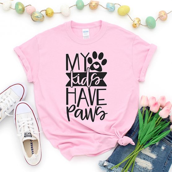 T-Shirt My Kids Have Paws Pet Lover by Clotee.com Rescue Dog, Fur Mama, Dog Lover