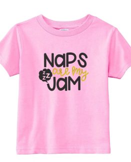 Kids T-Shirt Naps Are My Jam Toddler Children. Printed and delivered from USA or UK.