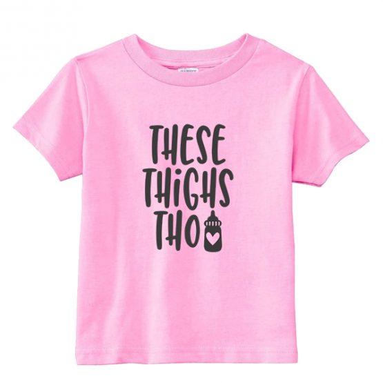 Kids T-Shirt These Thighs Tho Toddler Children. Printed and delivered from USA or UK.