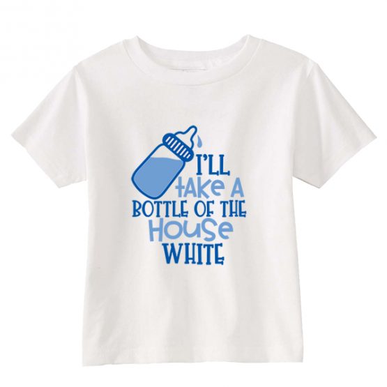 Kids T-Shirt I'll Take A Bottle Of The House White Toddler Children. Printed and delivered from USA or UK.