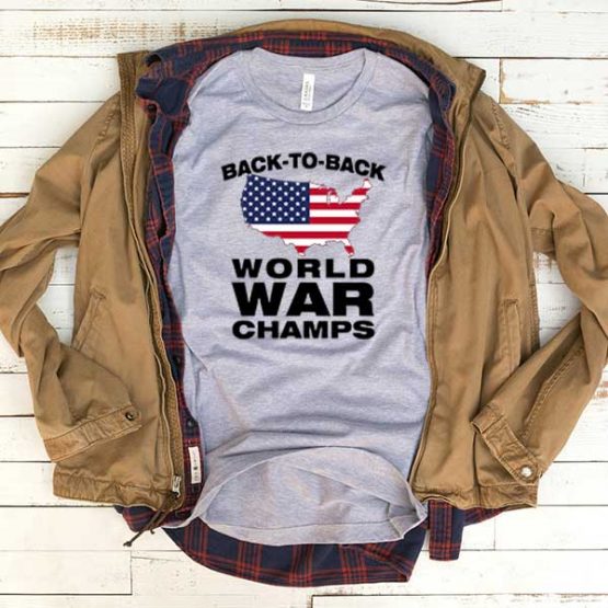 T-Shirt Back To Back World War Champs men women funny graphic quotes tumblr tee. Printed and delivered from USA or UK.