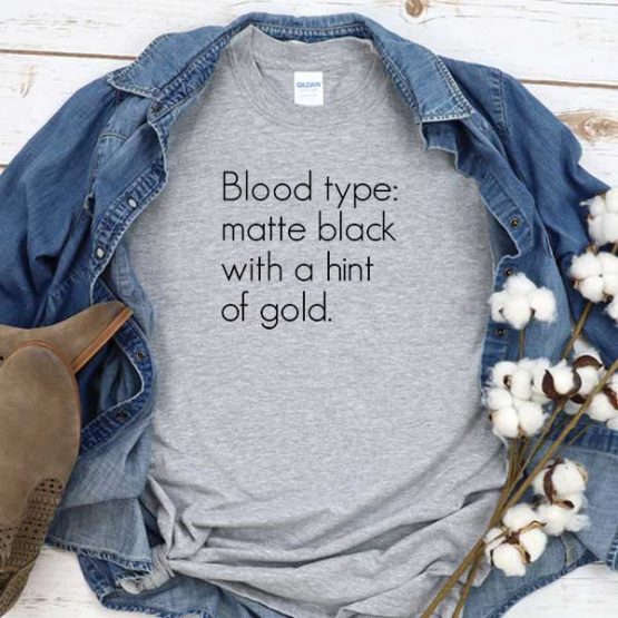 T-Shirt Blood Type Matte Black With A Hint Of Gold men women crew neck tee. Printed and delivered from USA or UK