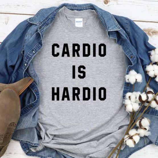 T-Shirt Cardio Is Hardio men women crew neck tee. Printed and delivered from USA or UK