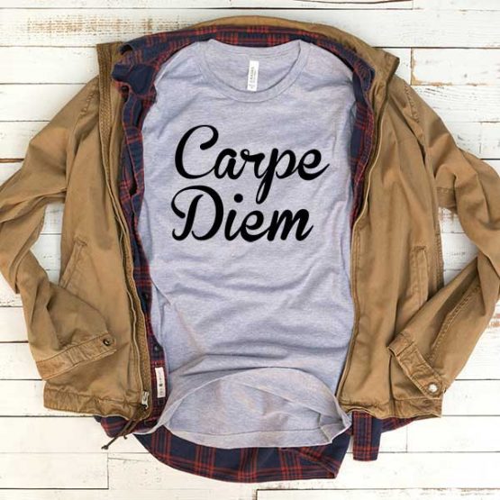 T-Shirt Carpe Diem men women funny graphic quotes tumblr tee. Printed and delivered from USA or UK.