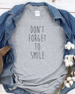 T-Shirt Don't Forget To Smile men women crew neck tee. Printed and delivered from USA or UK