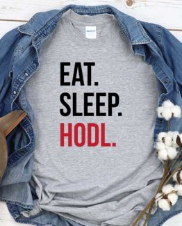 T-Shirt Eat Sleep Hodl men women crew neck tee. Printed and delivered from USA or UK